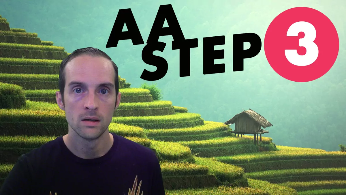 AA Step 3! Became Willing Explained in Alcoholics Anonymous