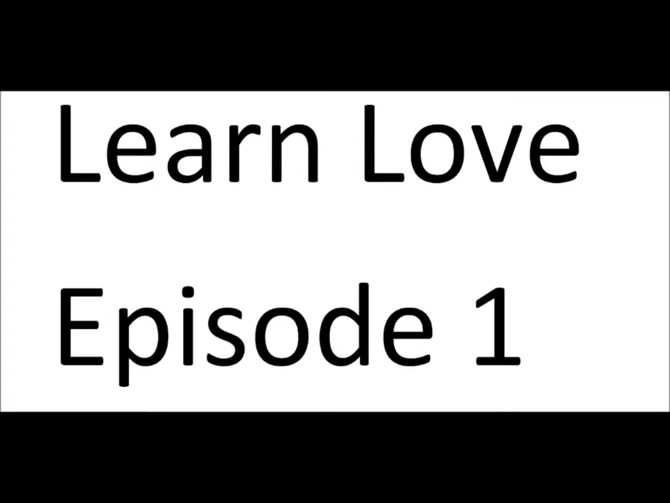 Learn Love Episode 1: Why don't we spend more time learning about love?