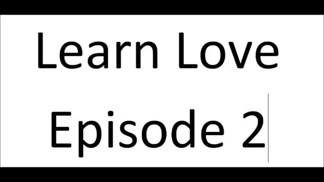 Learn Love Episode 2: How can I love the people already in my life?