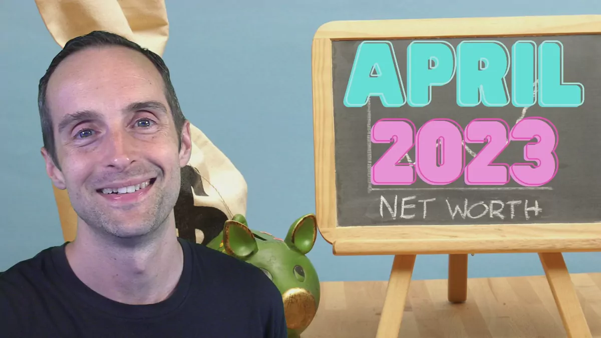 My Net Worth Revealed - April 2023