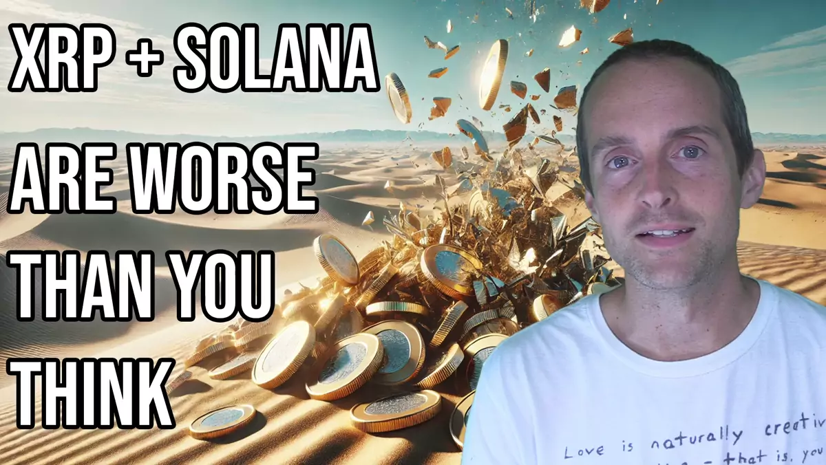 Why I Think XRP and Solana Are Destroying Crypto