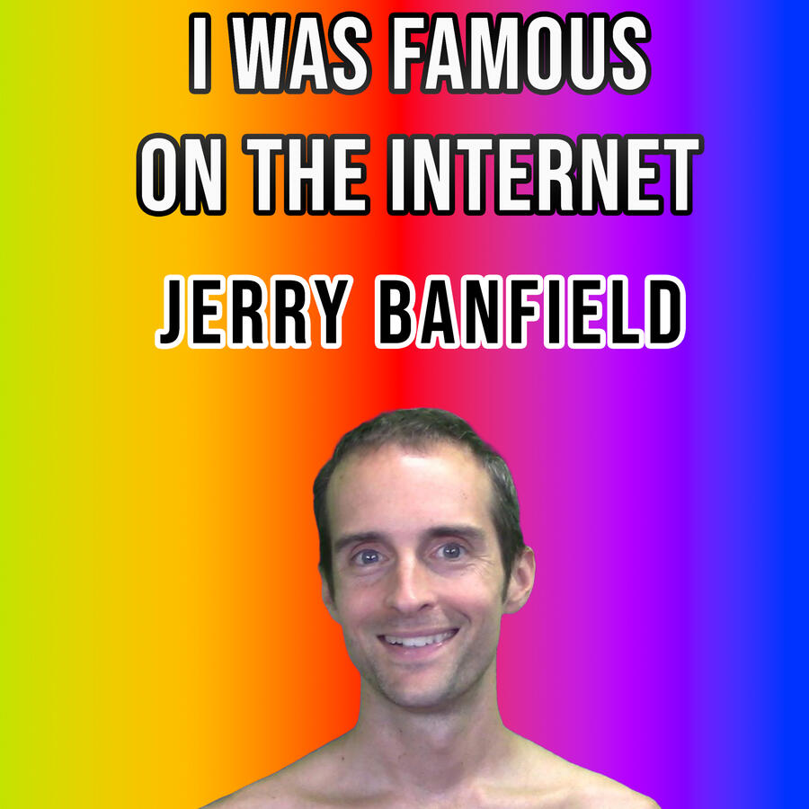 I Was Famous on the Internet