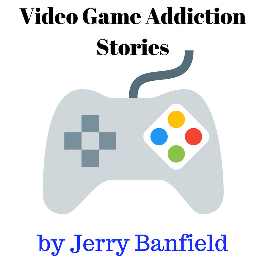Video Game Addiction Stories